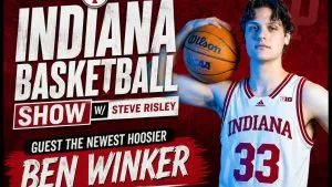 Video: Indiana Basketball Show W/Steve Risley: Guest Ben Winker the Newest Hoosier