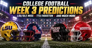 College Football Week 3 Predictions: LSU/Ole Miss, TTU/Houston, and much more