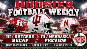 Video: Hoosier Football Weekly: IU/Rutgers Recap and IU/Nebraska Preview